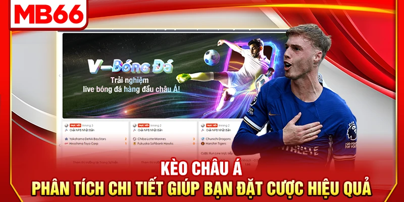 Kèo Châu Á – Phân Tích Chi Tiết Giúp Bạn Đặt Cược Hiệu Quả