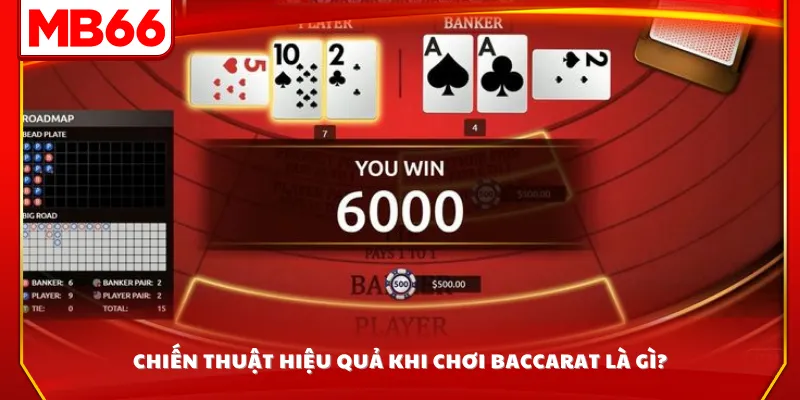Chiến thuật hiệu quả khi chơi baccarat là gì?