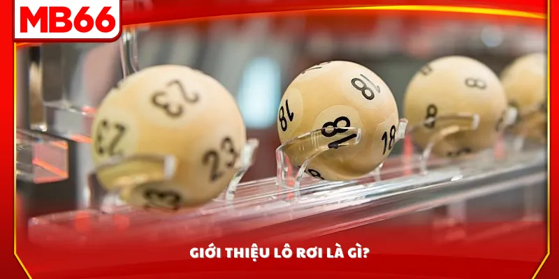 Giới thiệu lô rơi là gì?