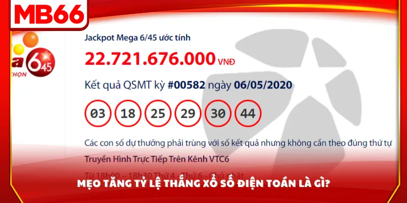 Mẹo tăng tỷ lệ thắng xổ số điện toán là gì?